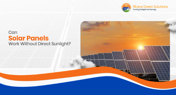 Can Solar Panels Work Without Direct Sunlight